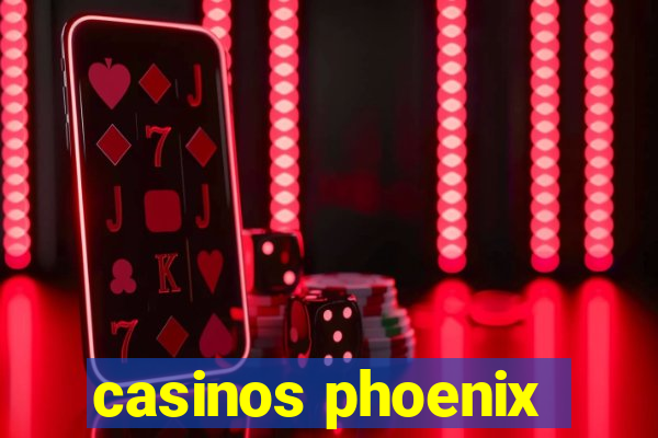 casinos phoenix