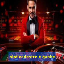 slot cadastre e ganhe