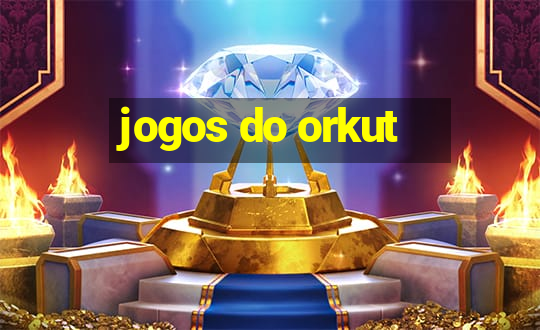 jogos do orkut