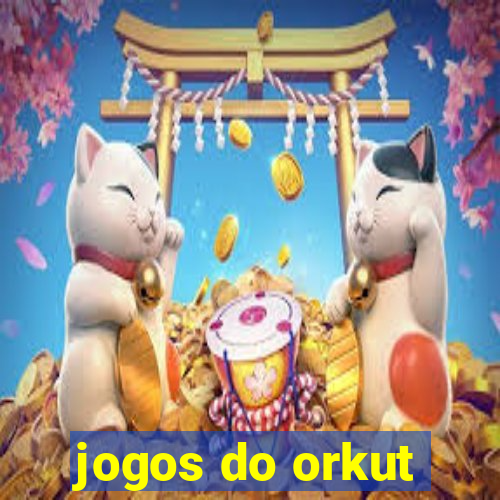 jogos do orkut