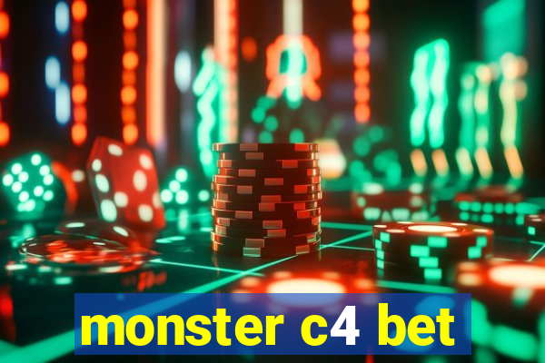 monster c4 bet