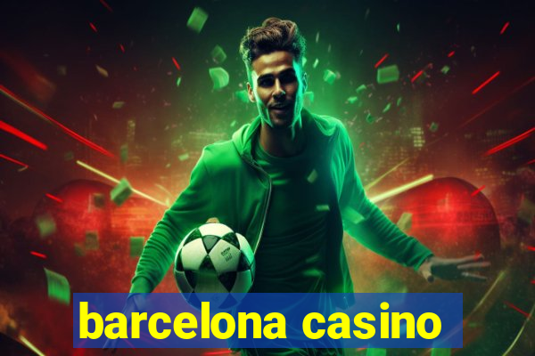 barcelona casino