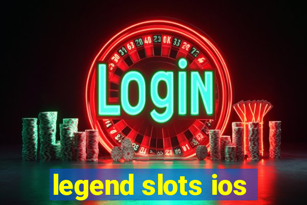 legend slots ios