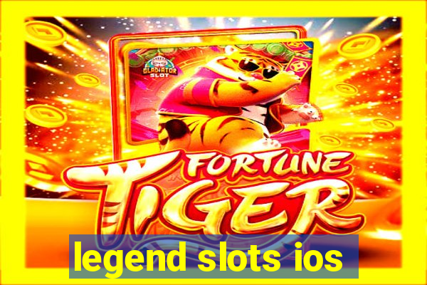 legend slots ios