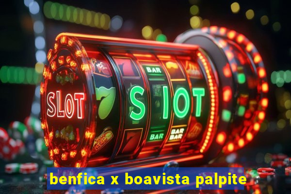 benfica x boavista palpite