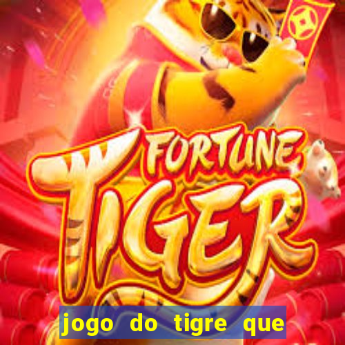 jogo do tigre que paga de verdade