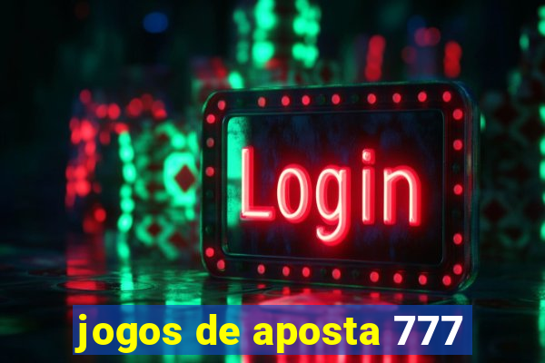 jogos de aposta 777