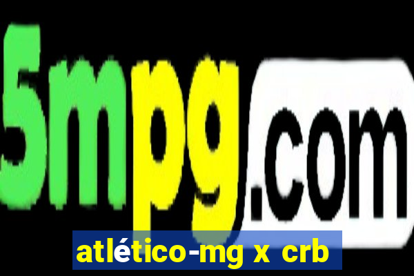 atlético-mg x crb