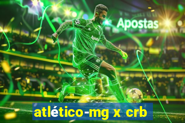 atlético-mg x crb