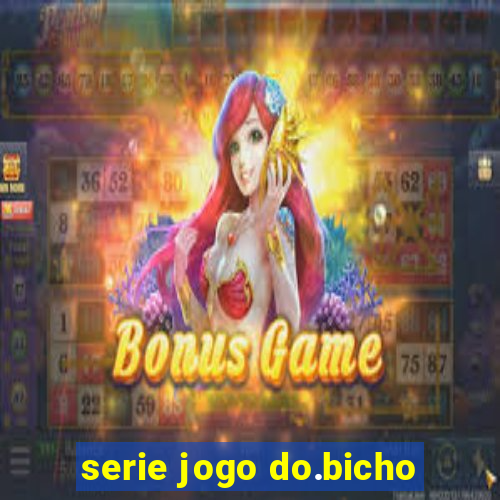 serie jogo do.bicho