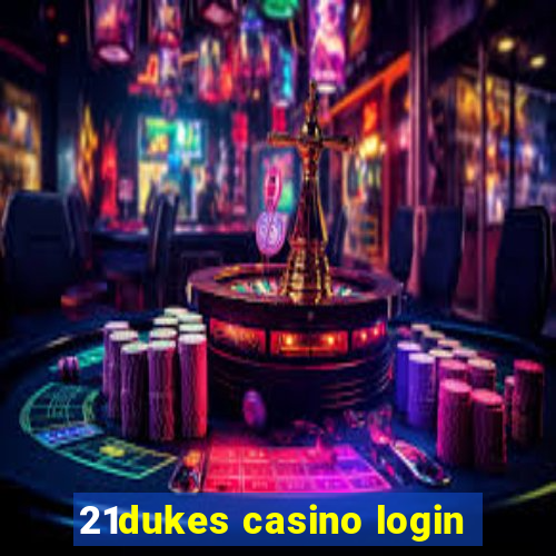 21dukes casino login