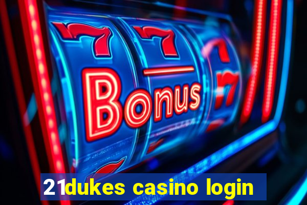 21dukes casino login