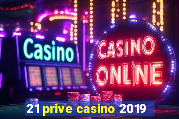 21 prive casino 2019