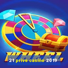 21 prive casino 2019