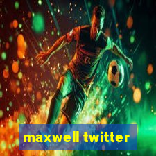 maxwell twitter