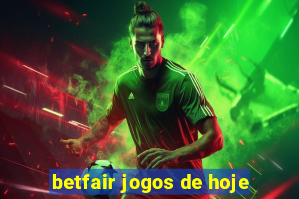 betfair jogos de hoje