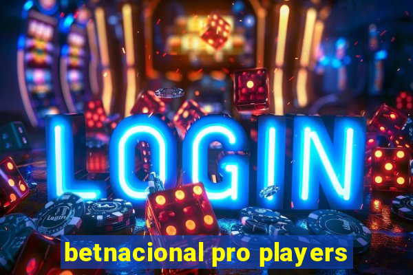 betnacional pro players