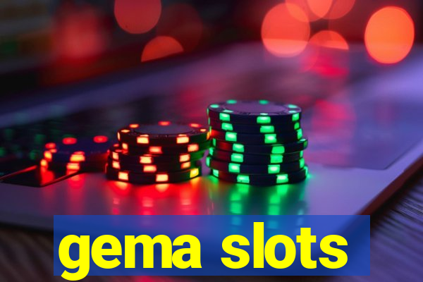 gema slots