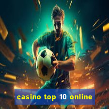 casino top 10 online