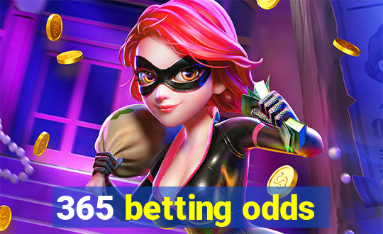 365 betting odds