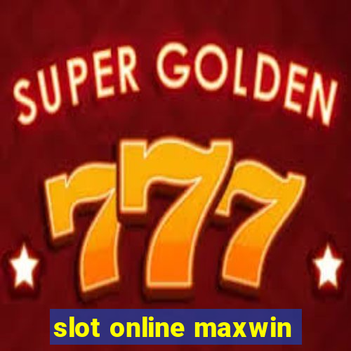 slot online maxwin