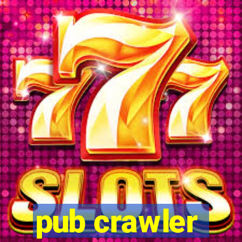 pub crawler