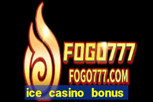 ice casino bonus 25 euro