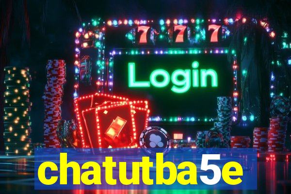 chatutba5e