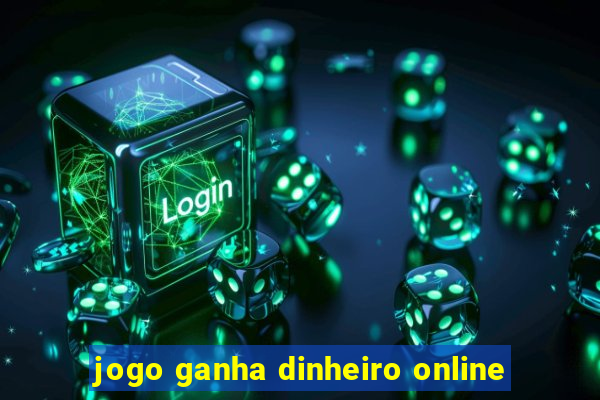 jogo ganha dinheiro online