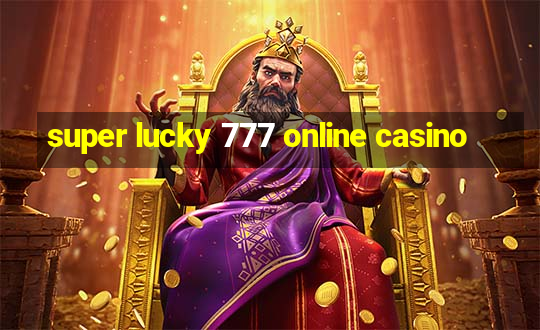 super lucky 777 online casino