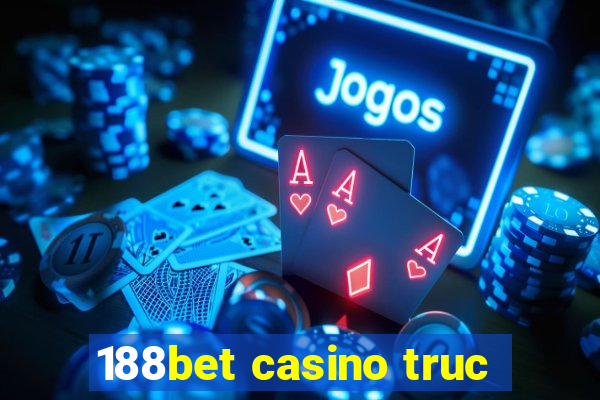 188bet casino truc