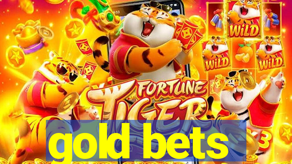 gold bets