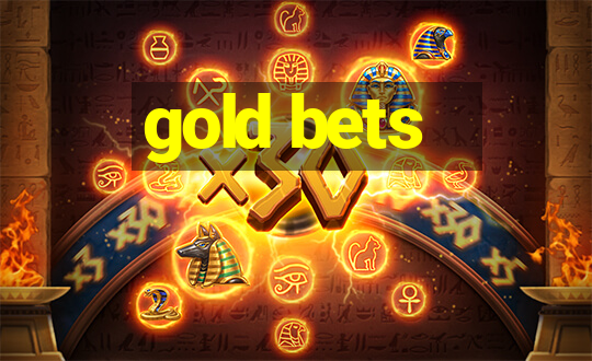 gold bets