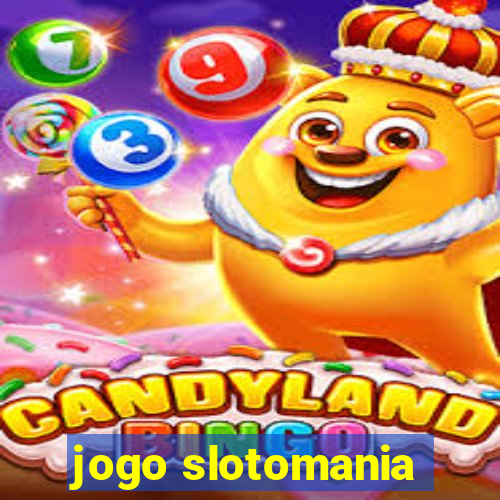 jogo slotomania