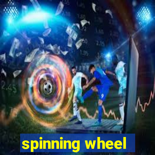 spinning wheel