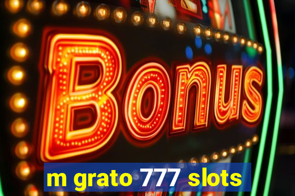 m grato 777 slots