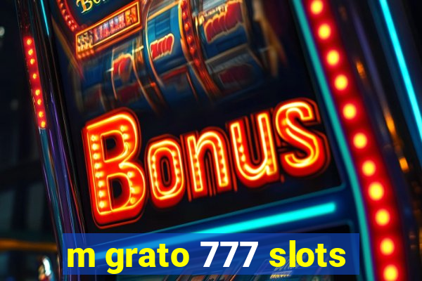 m grato 777 slots