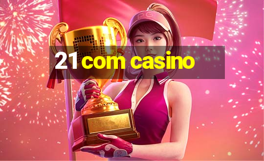 21 com casino