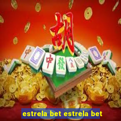 estrela bet estrela bet