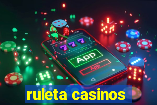 ruleta casinos