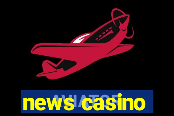 news casino