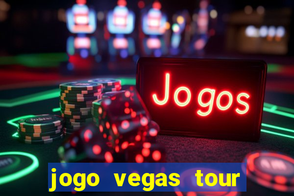 jogo vegas tour paga mesmo