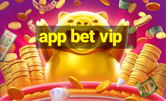 app bet vip