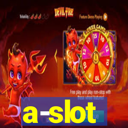 a-slot