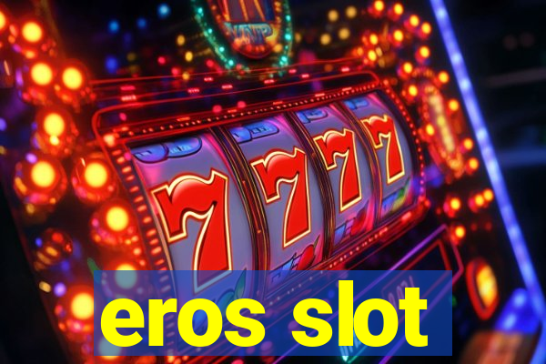 eros slot