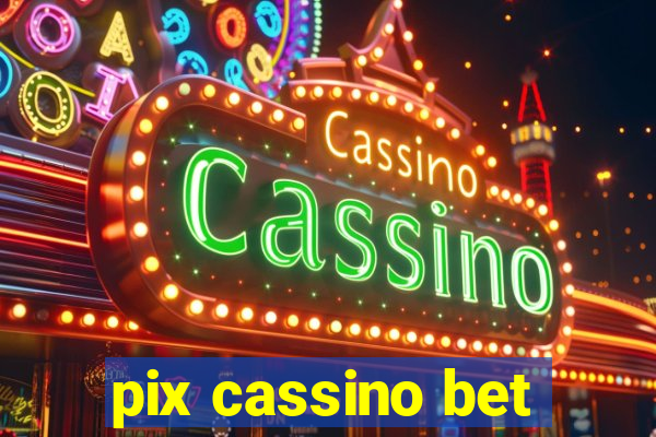 pix cassino bet