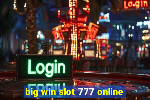 big win slot 777 online