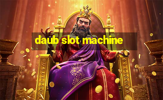 daub slot machine