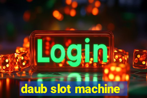 daub slot machine