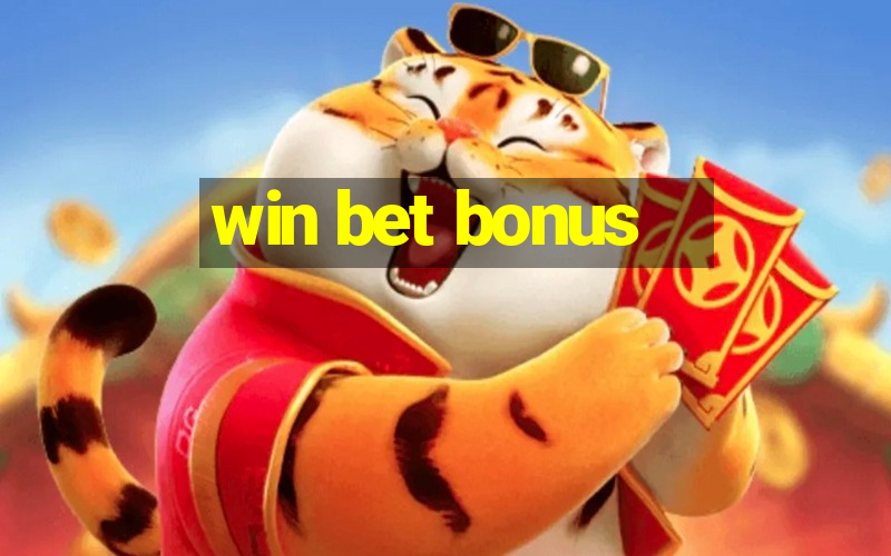 win bet bonus